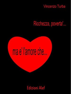 cover image of Ricchezza, povertà ma è l'amore che ...